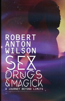 Paperback Sex, Drugs & Magick - A Journey Beyond Limits Book