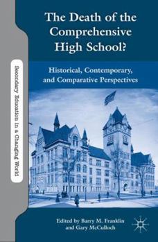 Paperback The Death of the Comprehensive High School?: Historical, Contemporary, and Comparative Perspectives Book