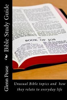 Paperback Bible Study Guide: Unusual Bible topics and how they relate to everyday life Book