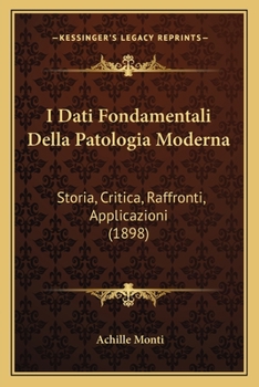 Paperback I Dati Fondamentali Della Patologia Moderna: Storia, Critica, Raffronti, Applicazioni (1898) [Italian] Book