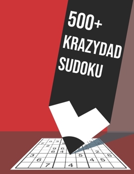Paperback 500+ Krazydad Sudoku: 500+sudoku puzzles books for adults with SUDOKU SOLVING TECHNIQUES Book