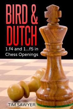 Paperback Bird & Dutch: 1.f4 and 1...f5 in Chess Openings Book