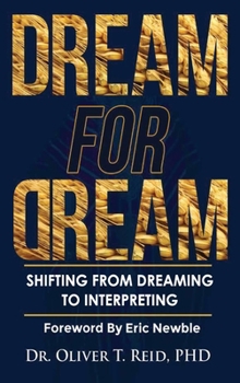 Hardcover Dream for Dream: Shifting from Dreaming to Interpreting Book