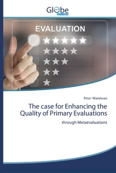 Paperback The case for Enhancing the Quality of Primary Evaluations Book