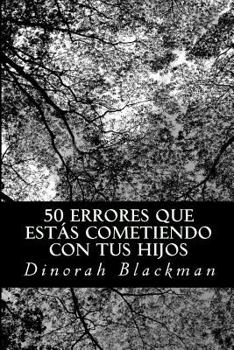Paperback 50 errores que estás cometiendo con tus hijos [Spanish] Book