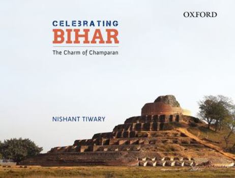 Hardcover Celebrating Bihar: The Charm of Champaran Book