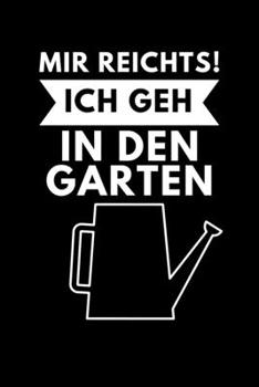 Paperback Mir Reichts! Ich Geh in Den Garten: A5 Notizbuch PUNKTIERT f?r Hobby G?rtner - Geschenkidee f?r Freunde, Papa, Mama, Oma, Opa- Gartenplaner - Garten - [German] Book
