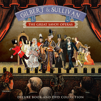 Hardcover Gilbert & Sullivan: The Great Savoy Operas Deluxe Book and DVD Collection Book