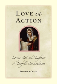 Paperback Love In Action: Loving God and Neighbor, A Twofold Commandment Book