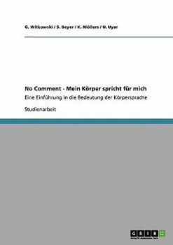 Paperback No Comment - Mein Körper spricht für mich: Eine Einführung in die Bedeutung der Körpersprache [German] Book
