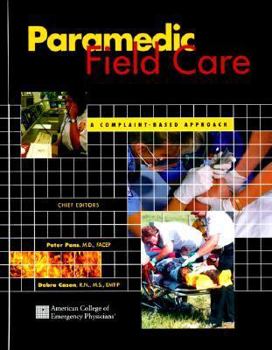 Hardcover Paramedic Field Care: A Complaint Based Approach Book