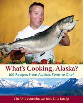 Paperback What's Cooking, Alaska?: 100 Recipes from Alaska's Favorite Chef Book