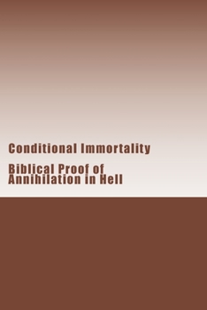 Paperback Conditional Immortality: Biblical proof of Annihilation in Hell. Book