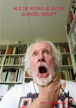 Paperback ALS de Worg Je Bij de Gorgel Grijpt [Dutch] Book
