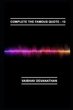 Complete The Famous Quote - 12