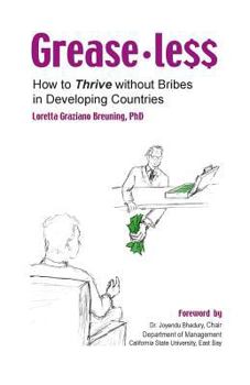 Paperback Greaseless: How To Thrive Without Bribes in Developing Countires Book