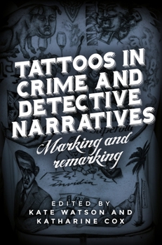 Hardcover Tattoos in Crime and Detective Narratives: Marking and Remarking Book
