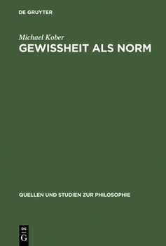 Hardcover Gewissheit ALS Norm: Wittgensteins Erkenntnistheoretische Untersuchungen in Über Gewissheit [German] Book