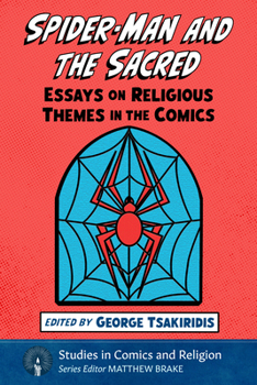 Paperback Spider-Man and the Sacred: Essays on Religious Themes in the Comics Book