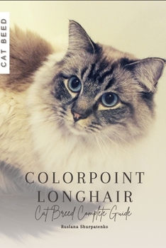 Paperback Colorpoint Longhair: Cat Breed Complete Guide Book