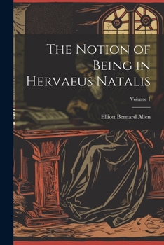 Paperback The Notion of Being in Hervaeus Natalis; Volume 1 Book