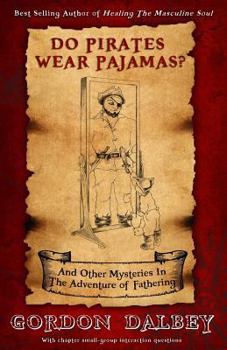 Paperback Do Pirates Wear Pajamas?: And Other Mysteries in the Adventure of Fathering Book