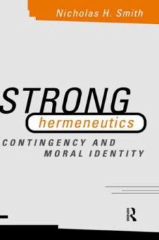 Paperback Strong Hermeneutics: Contingency and Moral Identity Book