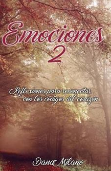 Paperback Emociones 2: Reflexiones Para Reconectar Con Los Codigos del Corazon [Spanish] Book