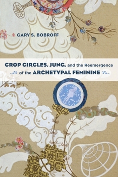Paperback Crop Circles, Jung, and the Reemergence of the Archetypal Feminine Book