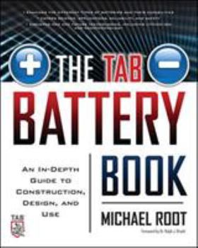 Paperback The Tab Battery Book: An In-Depth Guide to Construction, Design, and Use Book