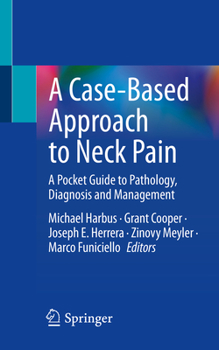 Paperback A Case-Based Approach to Neck Pain: A Pocket Guide to Pathology, Diagnosis and Management Book