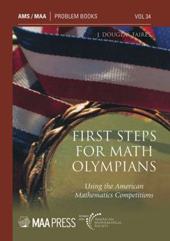 Paperback First Steps for Math Olympians: Using the American Mathematics Competitions (Problem Books, 34) Book