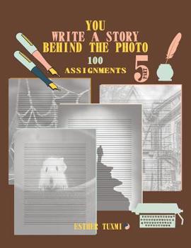 Paperback you write a story behind the photo: 100 assignments part 5 Book