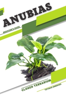 Paperback Anubias: Closed terrarium, Beginner's Guide Book