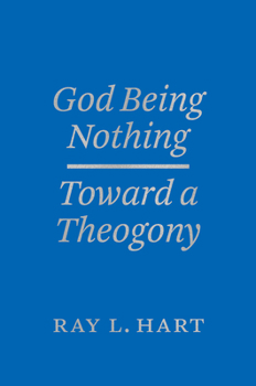 Hardcover God Being Nothing: Toward a Theogony Book