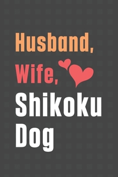 Paperback Husband, Wife, Shikoku Dog: For Shikoku Dog Fans Book