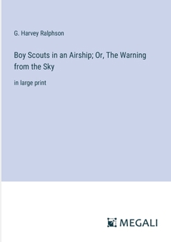 Paperback Boy Scouts in an Airship; Or, The Warning from the Sky: in large print Book