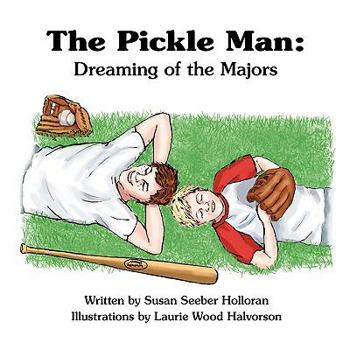 Paperback The Pickle Man: Dreaming of the Majors Book