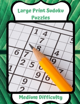 Paperback Large Print Sudoku Puzzles: Medium difficulty large print sudoku. Suitable for seniors or the partially sighted. 50 new sudoku puzzles in an easy [Large Print] Book