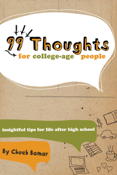 Paperback 99 Thoughts for College-Age People: Insightful Tips for Life After High School Book