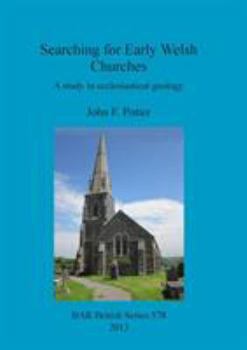Paperback Searching for Early Welsh Churches: A study in ecclesiastical geology Book