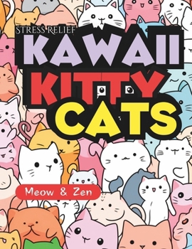 Paperback Stress Relief Kawaii Kitty Cats - Meow & Zen: A Deep Mindful Coloring Journal with Manga kitties / How many kitties we got here? Book