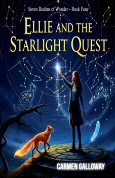 Ellie and the Starlight Quest (Seven Realms of Wonder)