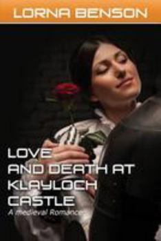 Paperback Love and Death at Castle Klayloch: A Medieval Romance Book