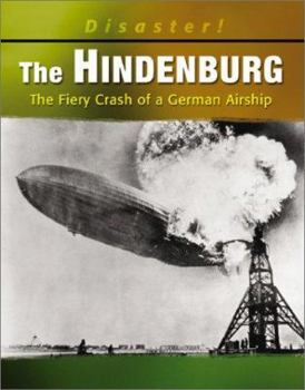 Hardcover The Hindenburg: The Fiery Crash of a German Airship Book