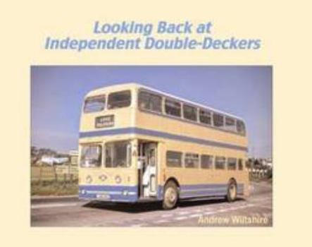 Hardcover Looking Back at Independent Double-Deckers Book