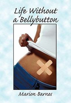 Paperback Life Without a Bellybutton Book