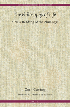 Hardcover The Philosophy of Life: A New Reading of the Zhuangzi Book