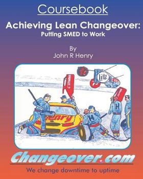 Paperback Achieving Lean Changeover Coursebook: Putting SMED to Work Book