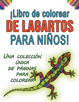 Paperback ¡Libro de colorear de lagartos para niños! Una colección única de páginas para colorear (Spanish Edition) [Spanish] Book